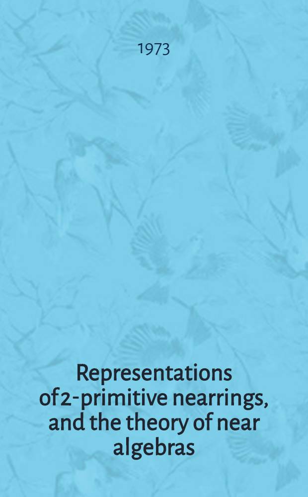 Representations of 2-primitive nearrings, and the theory of near algebras