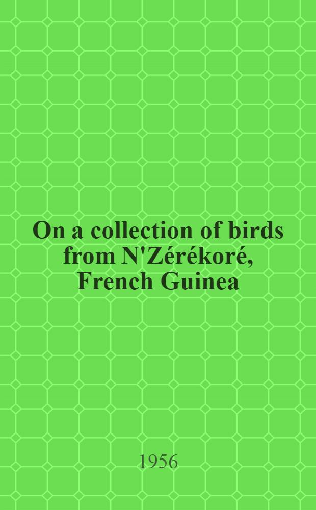 On a collection of birds from N'Z&eacute;r&eacute;kor&eacute;, French Guinea