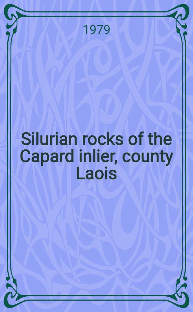 Silurian rocks of the Capard inlier, county Laois