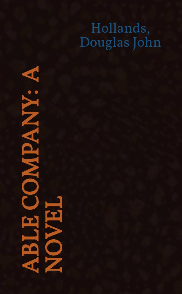 Able Company : A novel