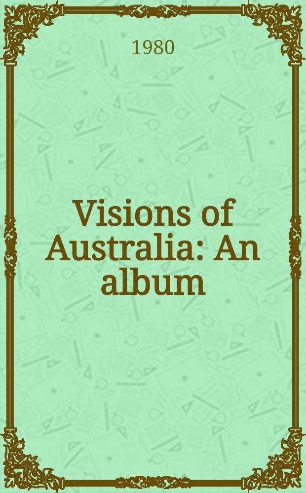 Visions of Australia : An album