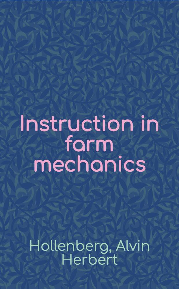Instruction in farm mechanics : Suggestions for developing training programs in farm mechanics in vocational agriculture