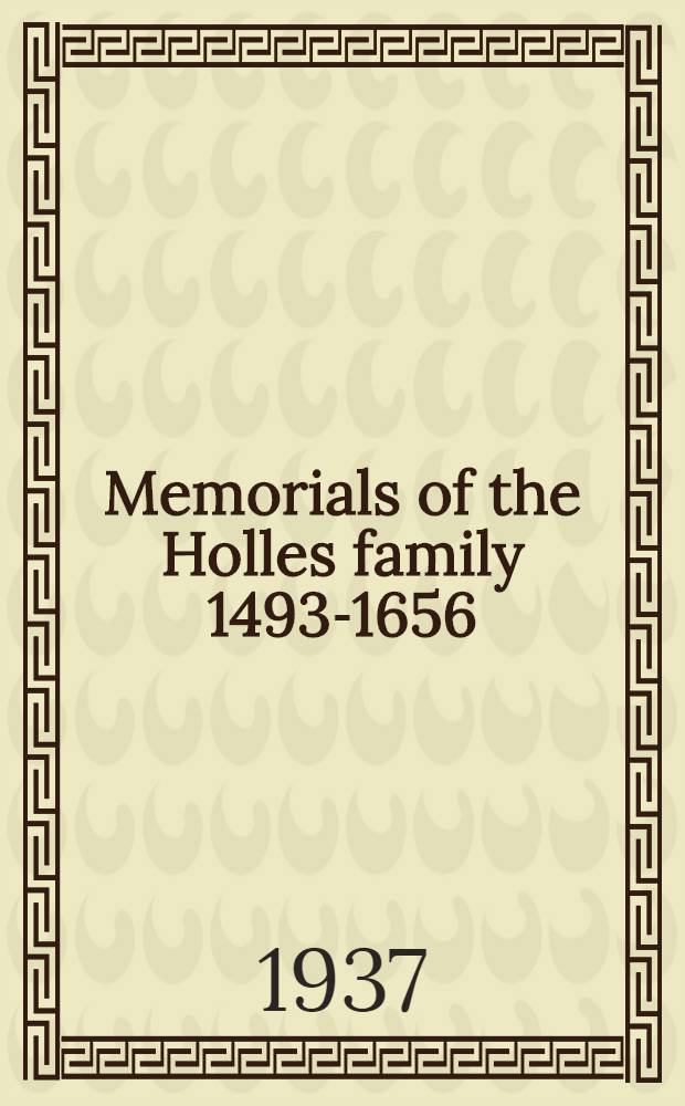 Memorials of the Holles family 1493-1656