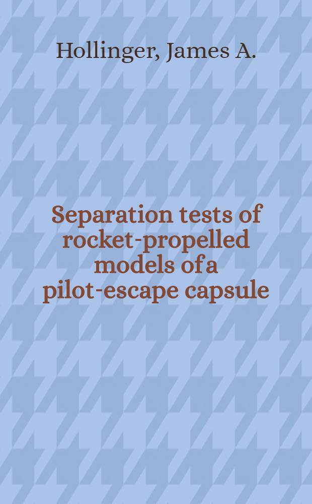 Separation tests of rocket-propelled models of a pilot-escape capsule