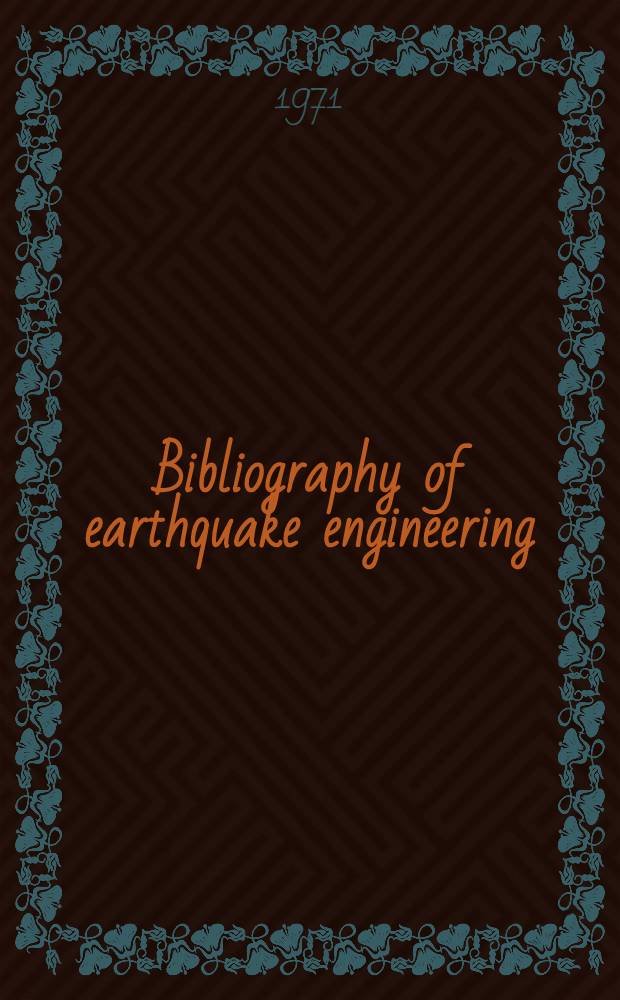 Bibliography of earthquake engineering