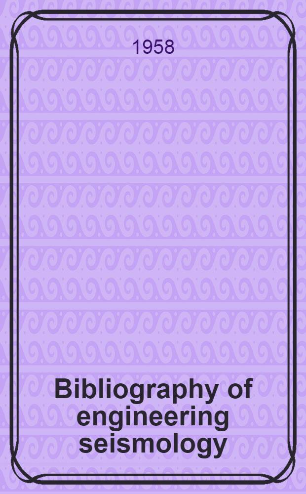 Bibliography of engineering seismology