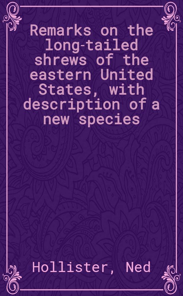 [Remarks on the long-tailed shrews of the eastern United States, with description of a new species
