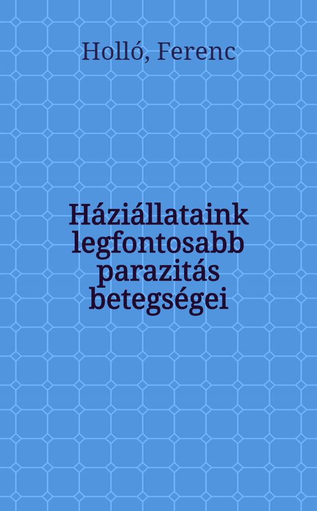 Háziállataink legfontosabb parazitás betegségei