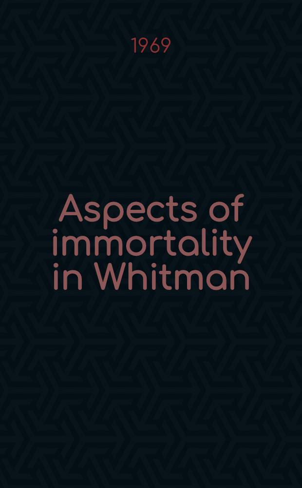 Aspects of immortality in Whitman
