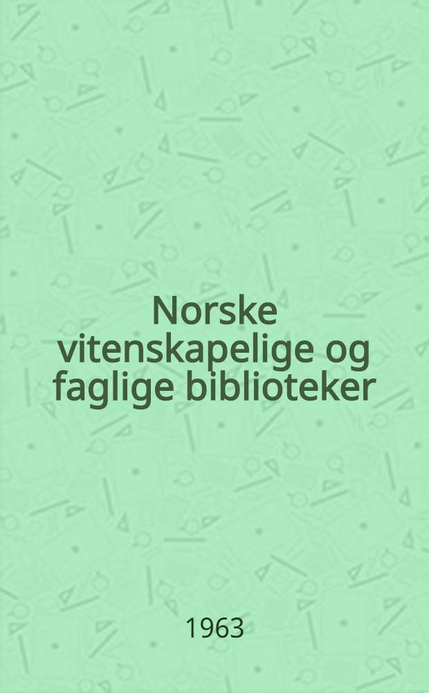 Norske vitenskapelige og faglige biblioteker : En håndbok : With subject index in English