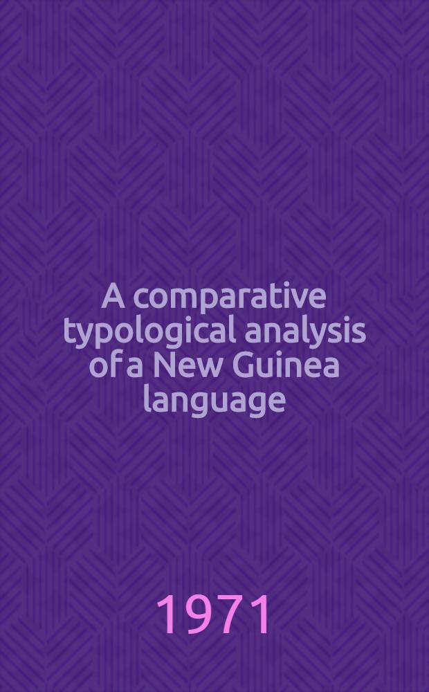 A comparative typological analysis of a New Guinea language