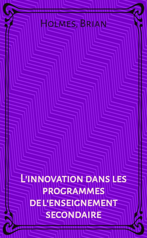 L'innovation dans les programmes de l'enseignement secondaire
