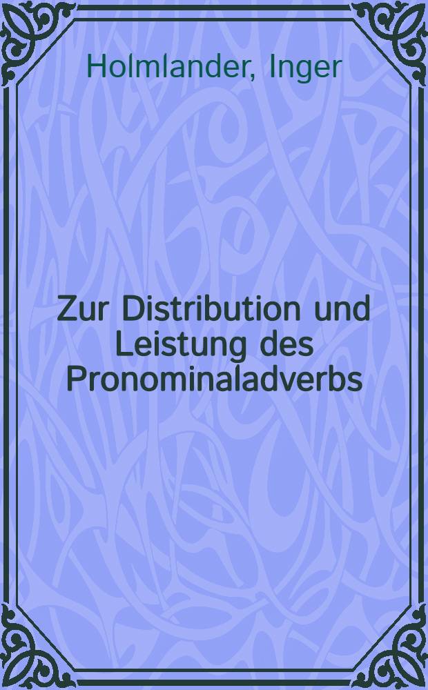 Zur Distribution und Leistung des Pronominaladverbs : Das Pronominaladverb als Bezugselement eines das Verb ergänzenden Nebensatzes Infinitivs
