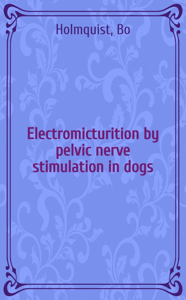 Electromicturition by pelvic nerve stimulation in dogs