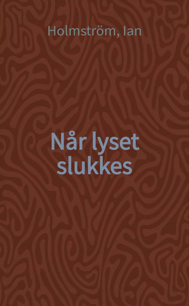 Når lyset slukkes