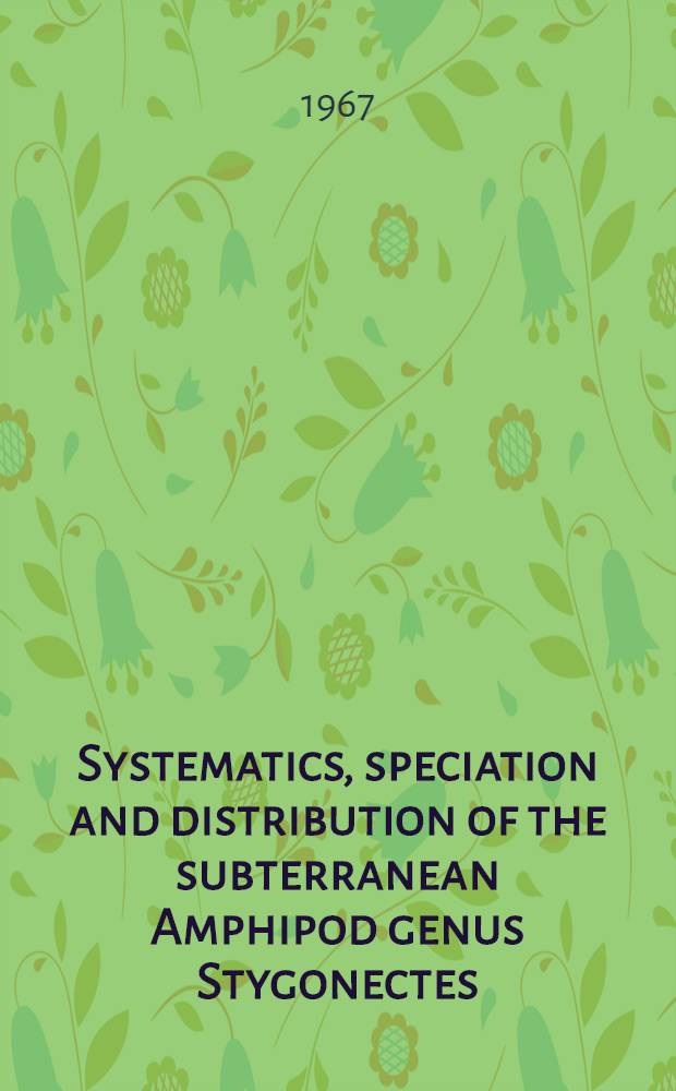 Systematics, speciation and distribution of the subterranean Amphipod genus Stygonectes (Gammaridae)
