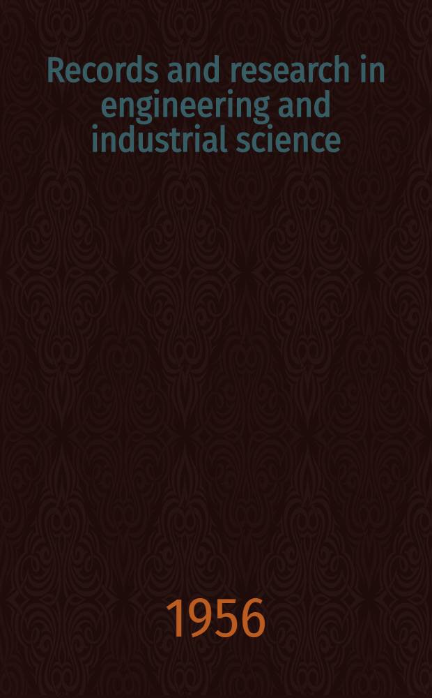 Records and research in engineering and industrial science