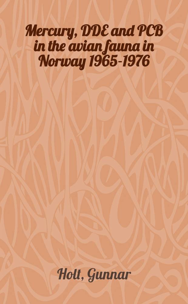 Mercury, DDE and PCB in the avian fauna in Norway 1965-1976