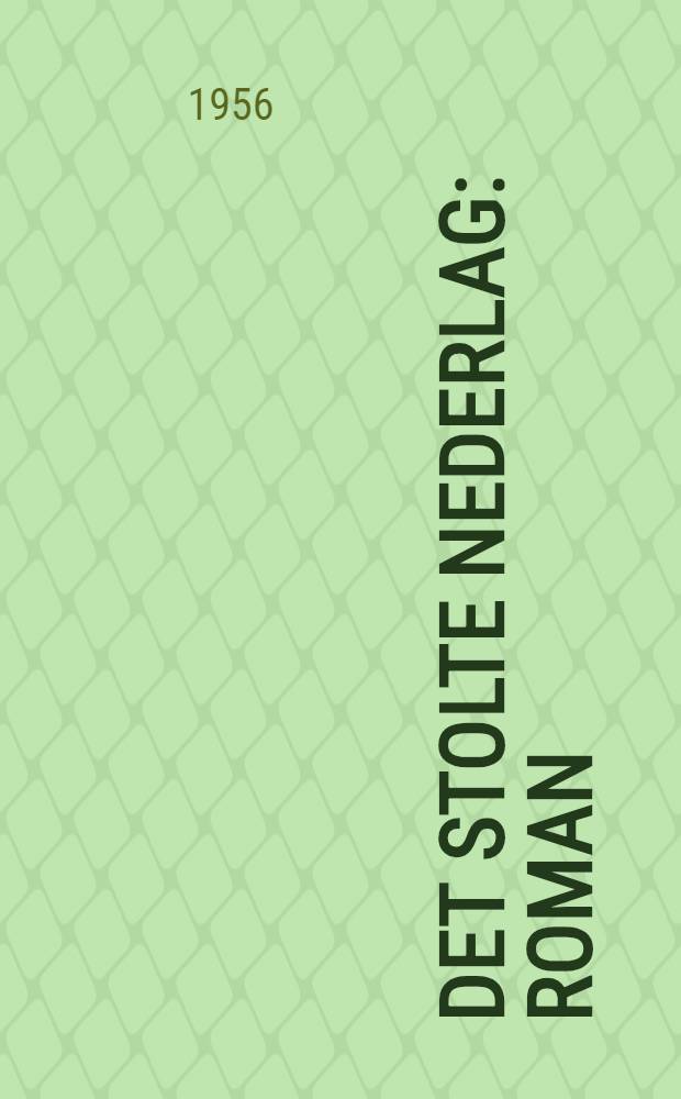 Det stolte nederlag : Roman