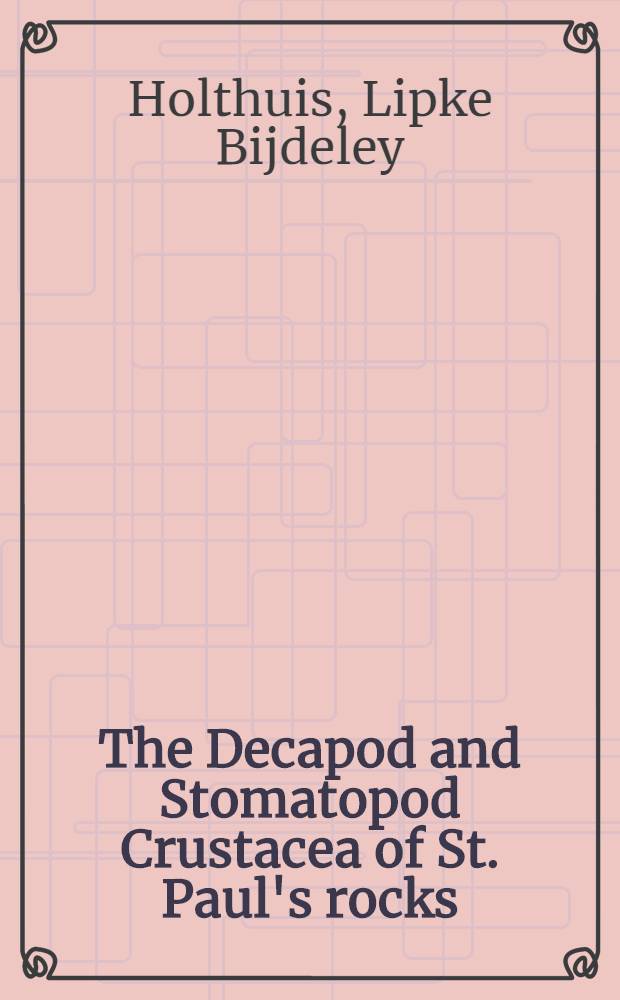 The Decapod and Stomatopod Crustacea of St. Paul's rocks