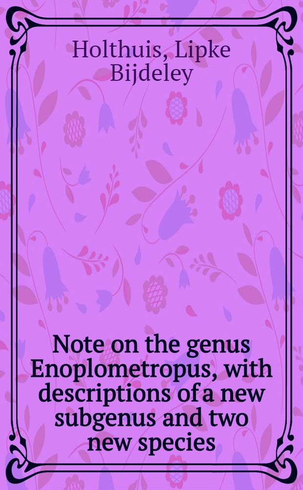Note on the genus Enoplometropus, with descriptions of a new subgenus and two new species (Crustacea Decapoda, Axiidae)