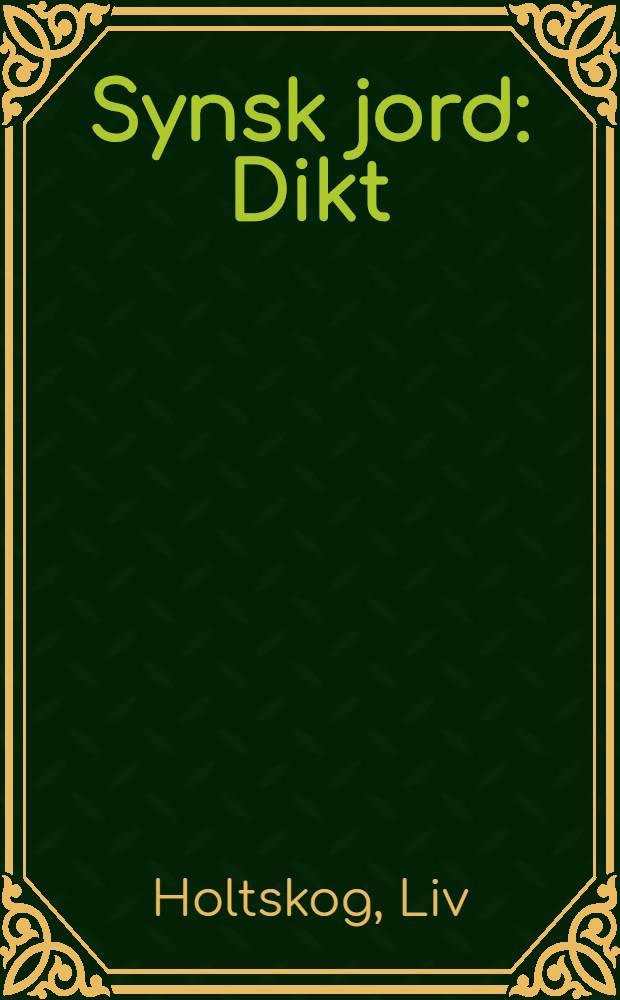 Synsk jord : Dikt