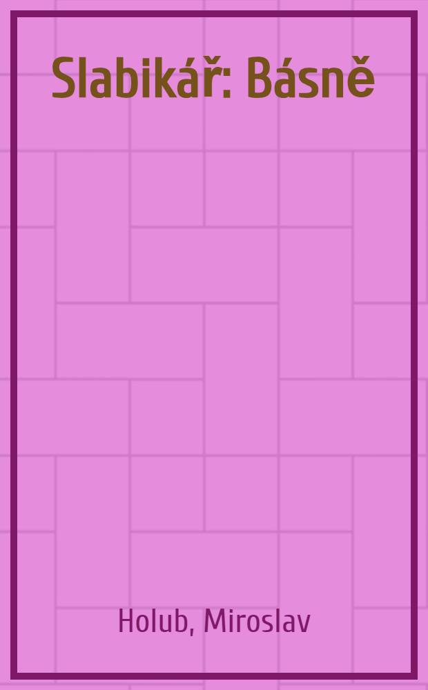 Slabik&aacute;ř : B&aacute;sně