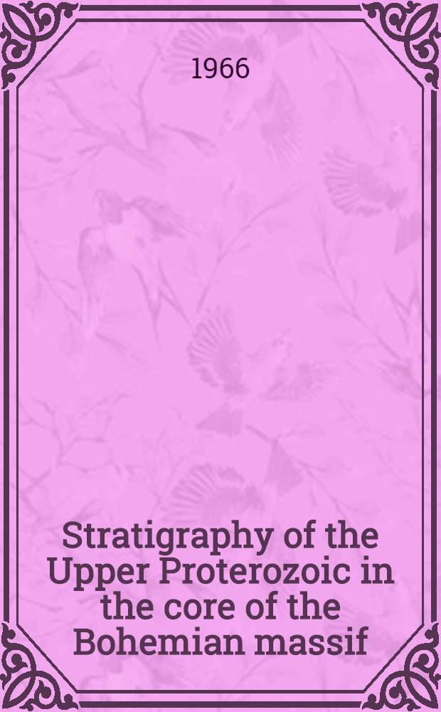 Stratigraphy of the Upper Proterozoic in the core of the Bohemian massif : (The Tepl&aacute;-Barrandian region)