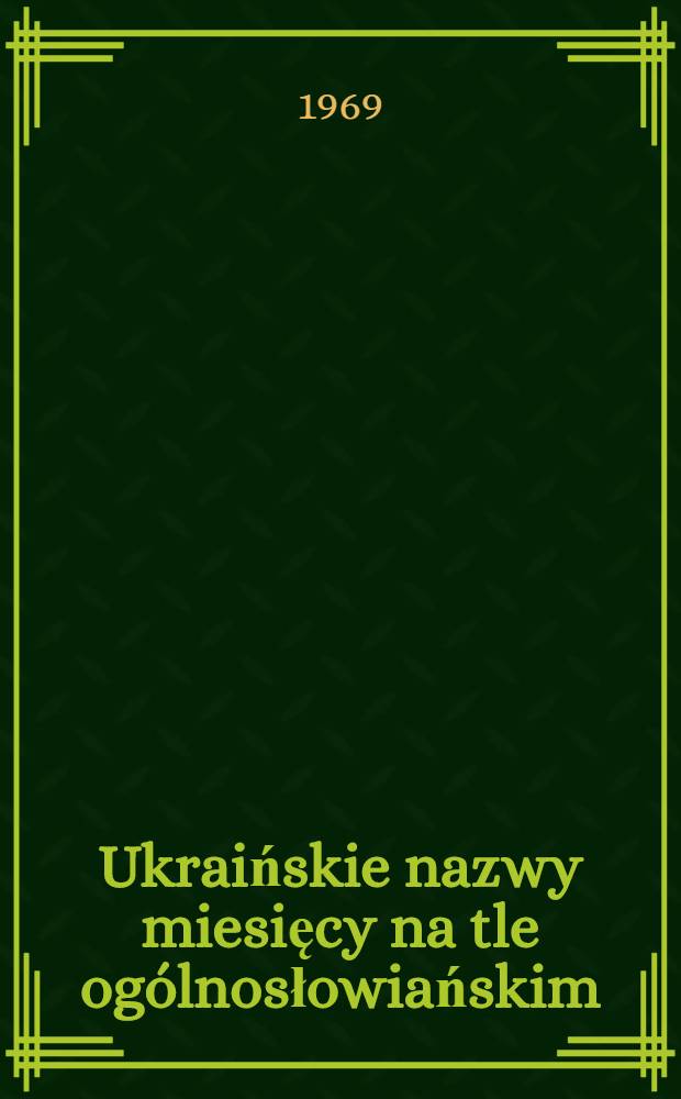 Ukraińskie nazwy miesięcy na tle ogólnosłowiańskim