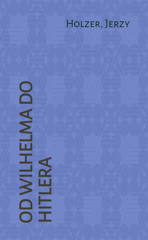 Od Wilhelma do Hitlera