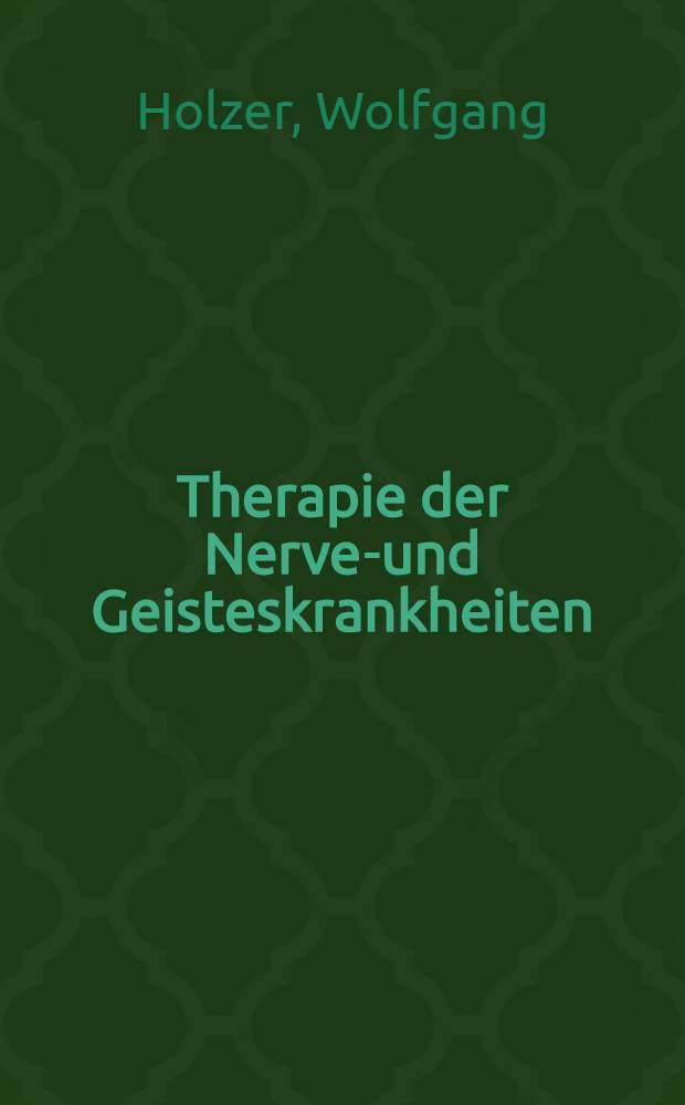Therapie der Nerven- und Geisteskrankheiten