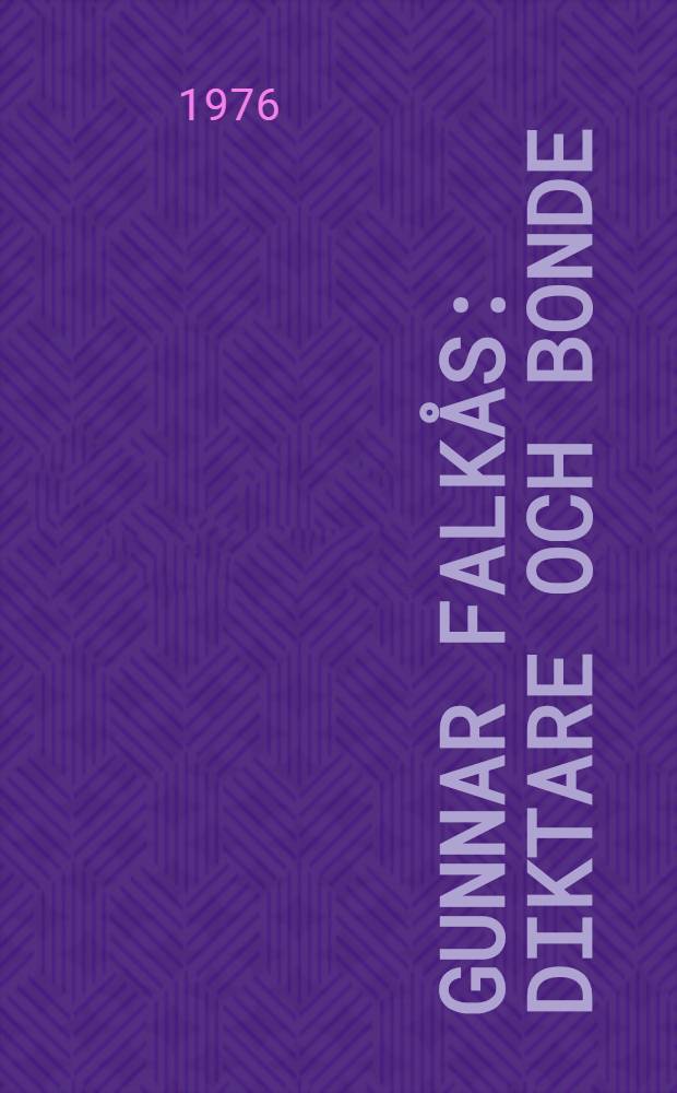 Gunnar Falkås : Diktare och bonde