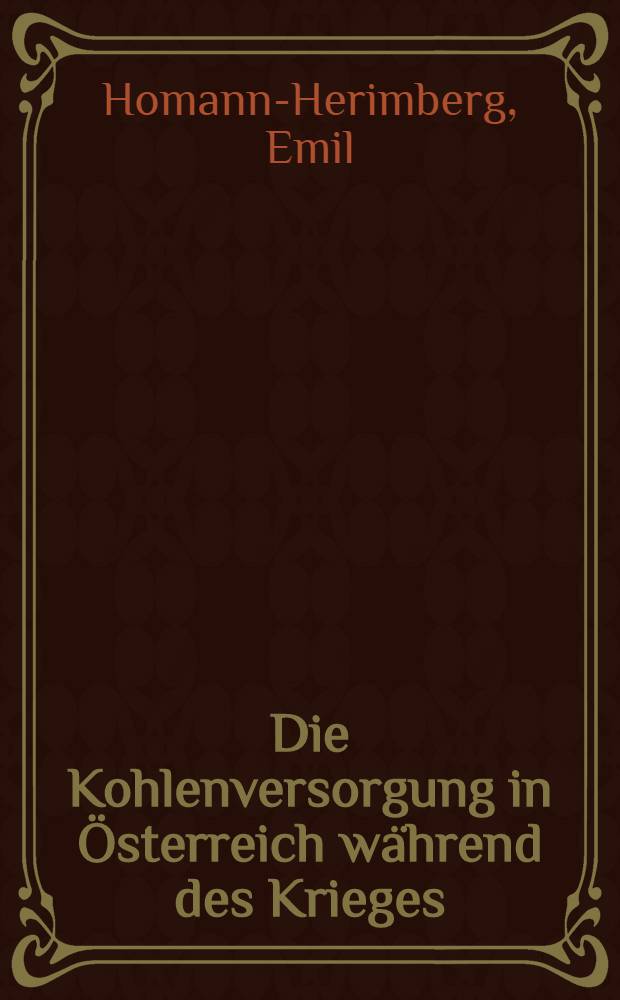 Die Kohlenversorgung in Österreich während des Krieges