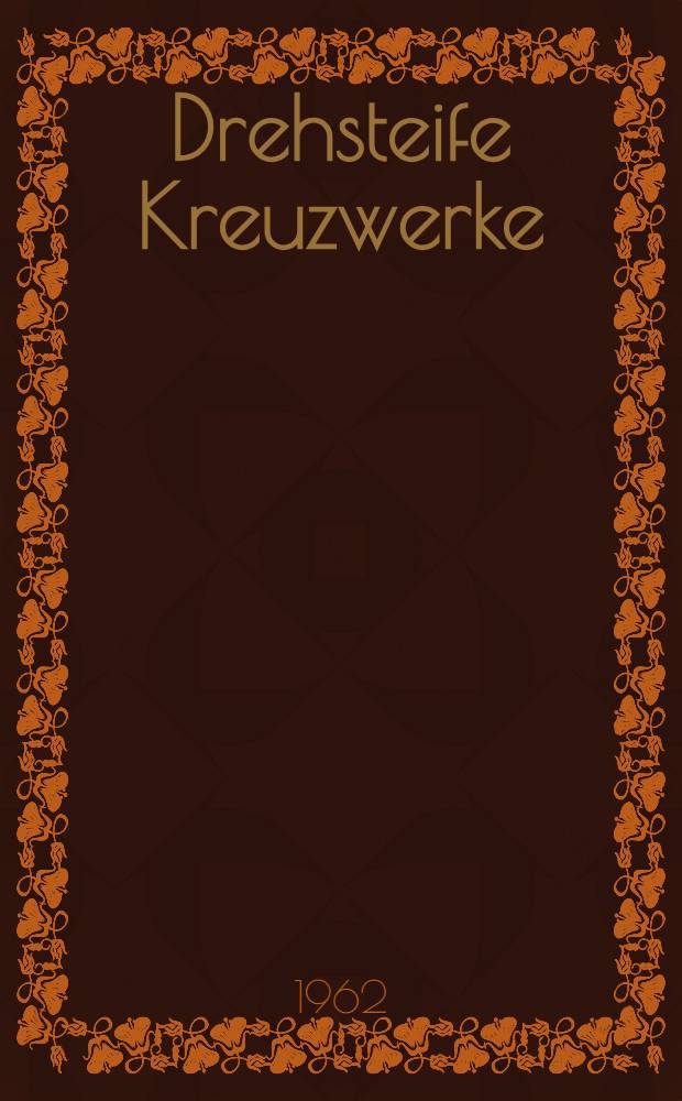 Drehsteife Kreuzwerke : Ein Handbuch für den Brückenbau