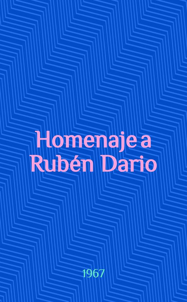 Homenaje a Rubén Dario : en el 50 avinversario de su muerte