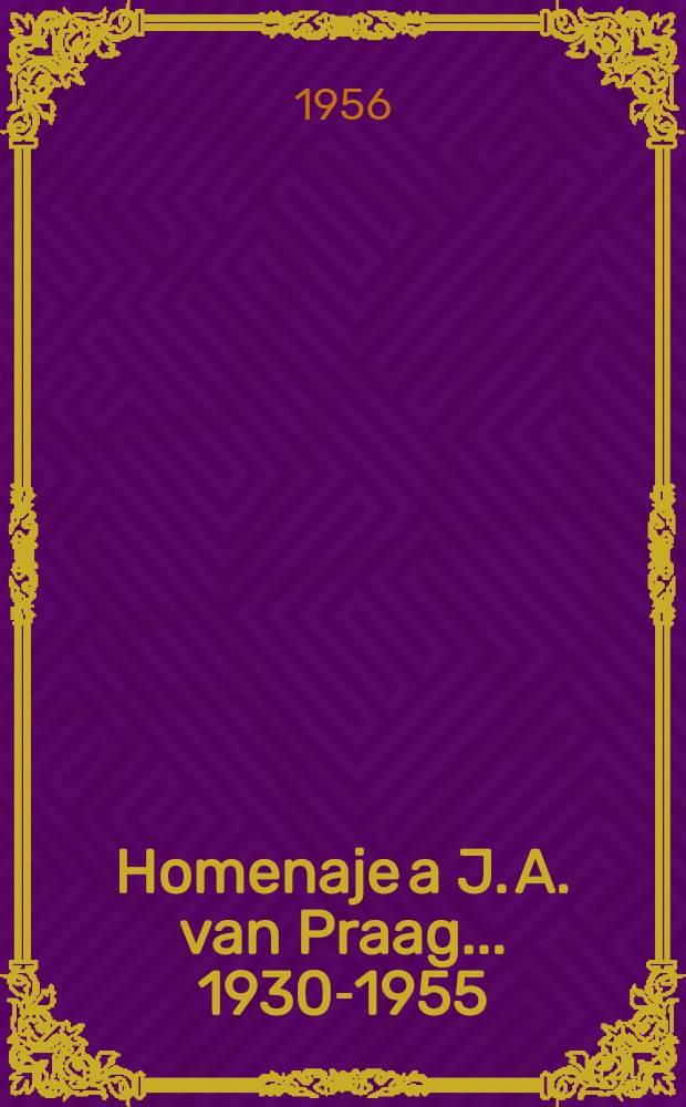 Homenaje a J. A. van Praag ... 1930-1955