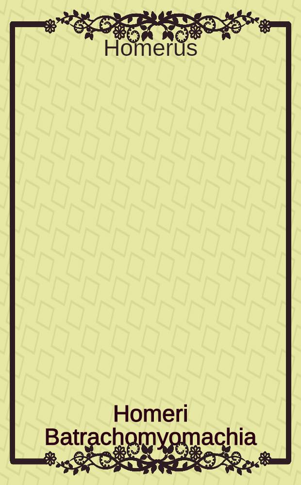 Homeri Batrachomyomachia