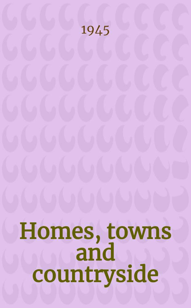 Homes, towns and countryside : A practical plan for Britain