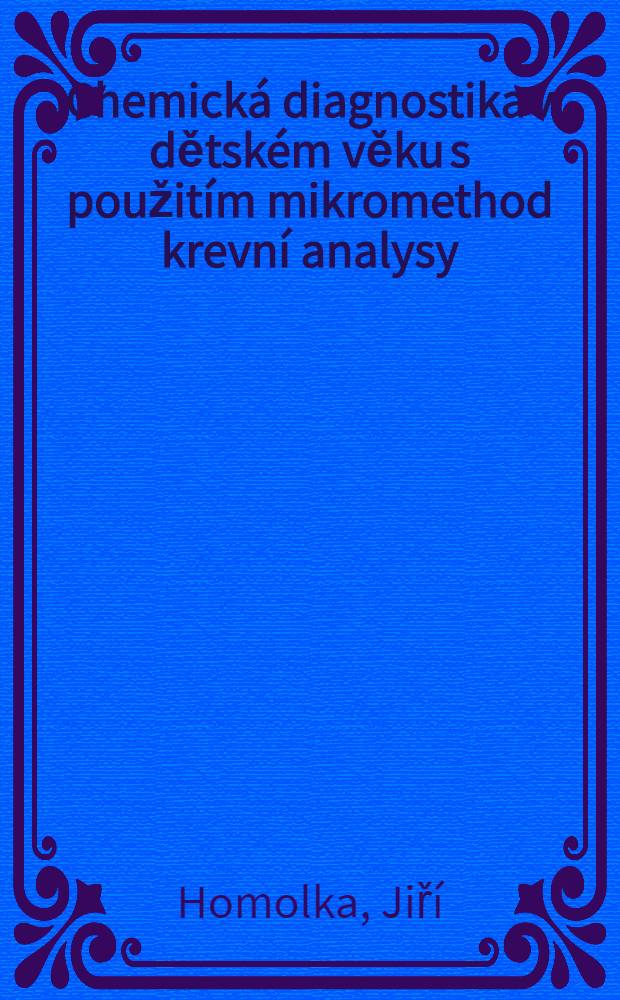 Chemická diagnostika v dětském věku s použitím mikromethod krevní analysy