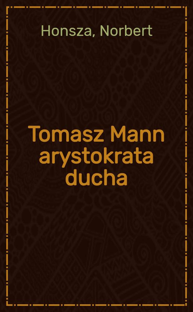 Tomasz Mann arystokrata ducha