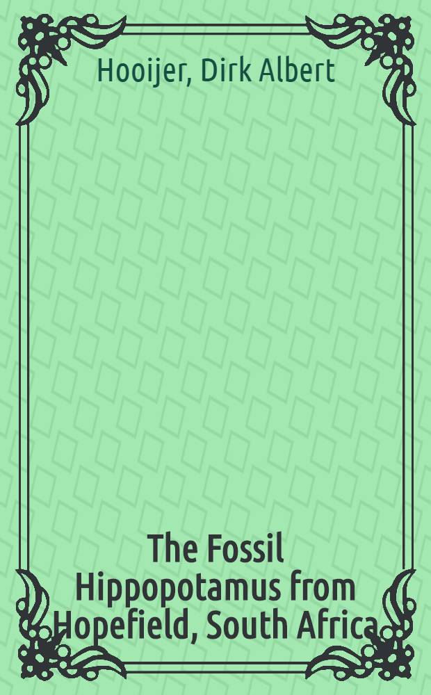 The Fossil Hippopotamus from Hopefield, South Africa