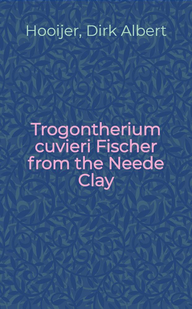 Trogontherium cuvieri Fischer from the Neede Clay (Mindel-Riss interglacial) of the Netherlands
