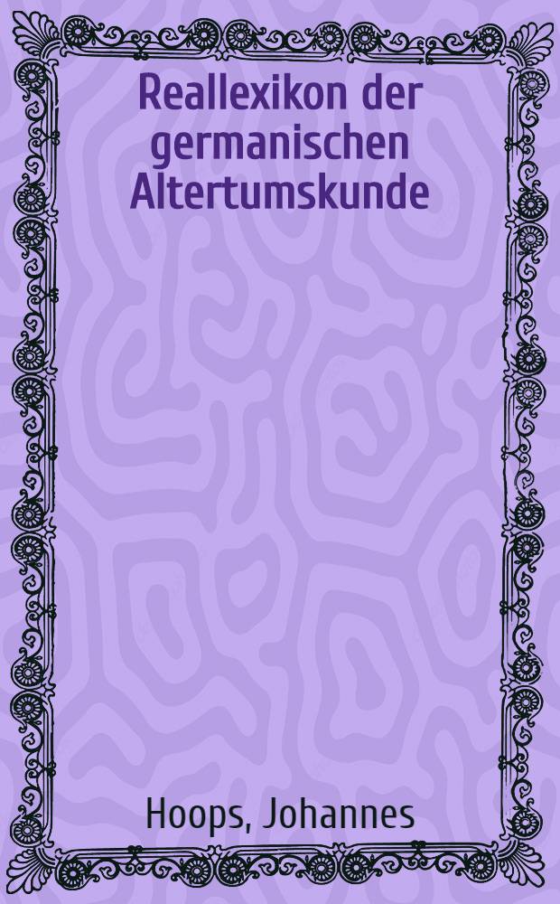 Reallexikon der germanischen Altertumskunde