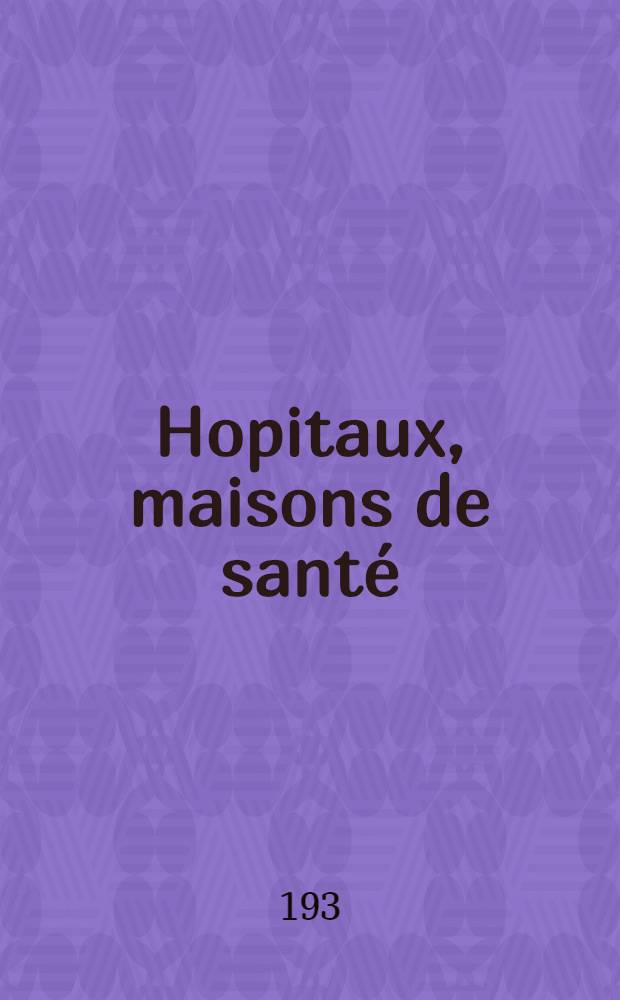 Hopitaux, maisons de santé