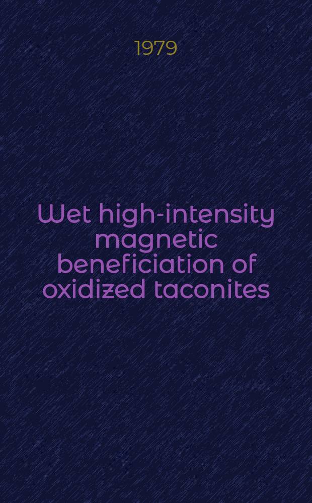 Wet high-intensity magnetic beneficiation of oxidized taconites