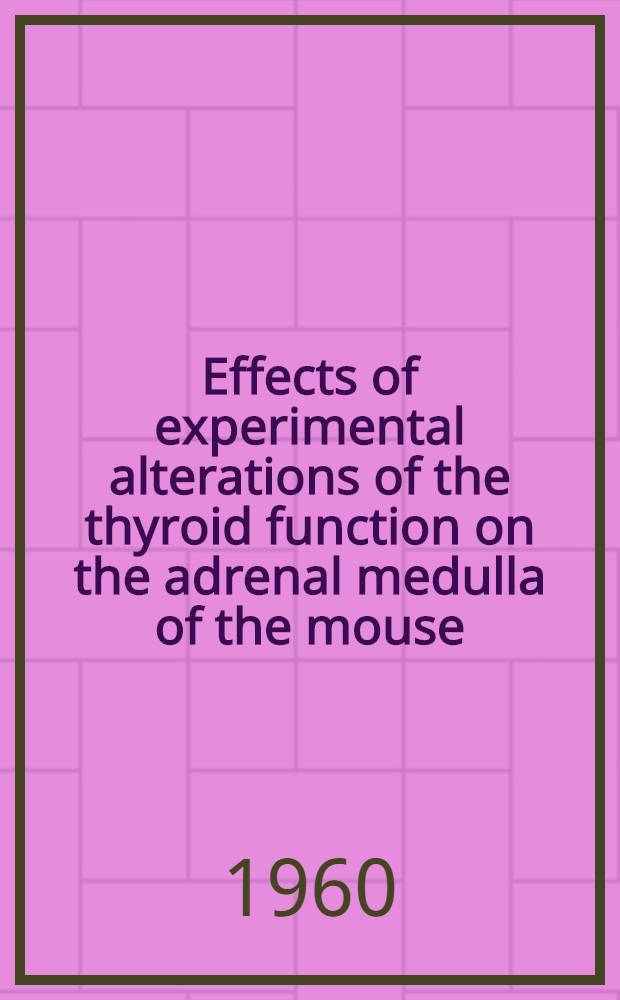 Effects of experimental alterations of the thyroid function on the adrenal medulla of the mouse