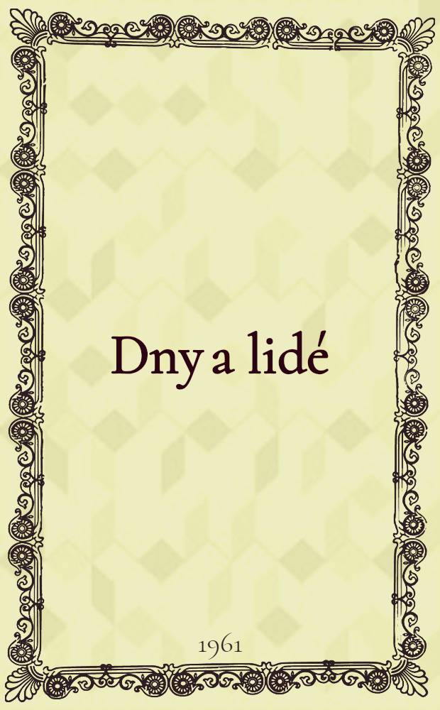 Dny a lid&eacute;