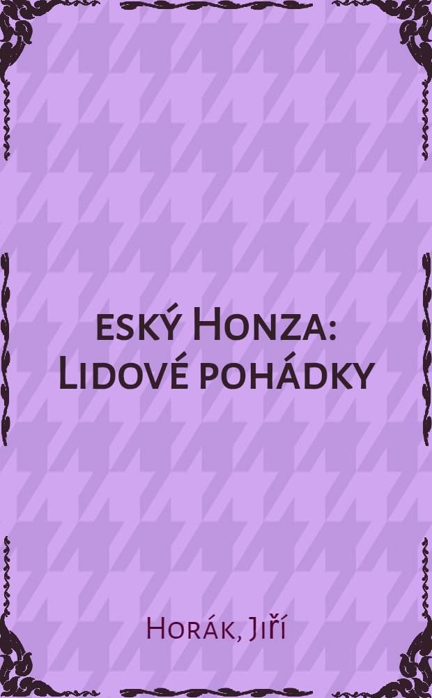 Český Honza : Lidové pohádky : Pro čtenáře od 6 let