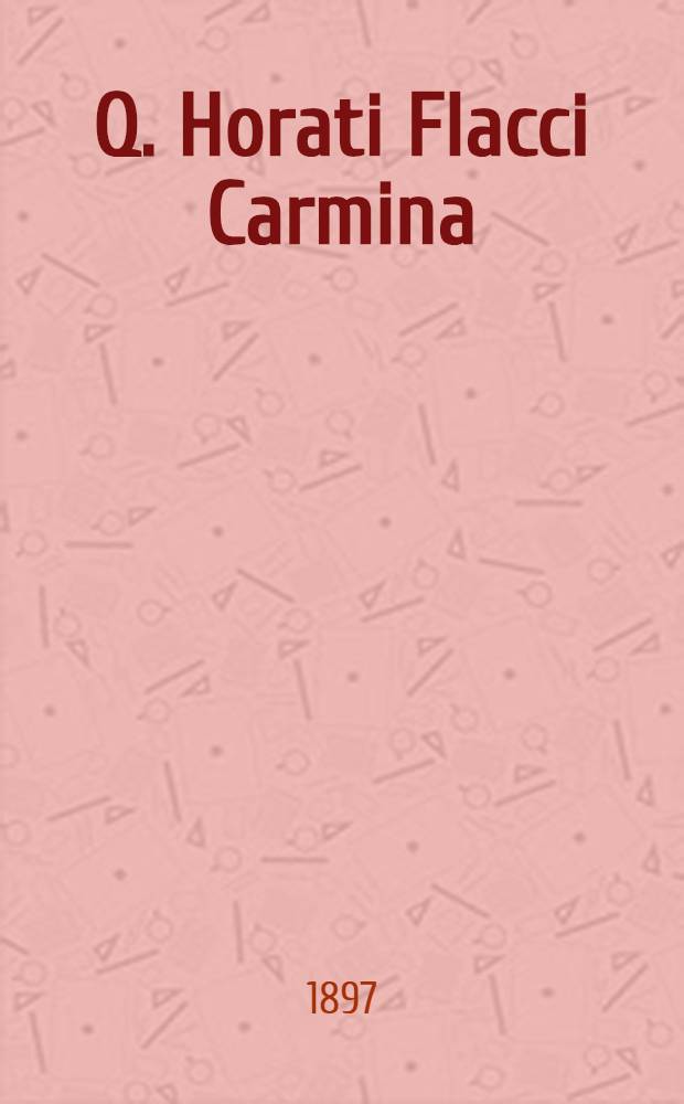 Q. Horati Flacci Carmina