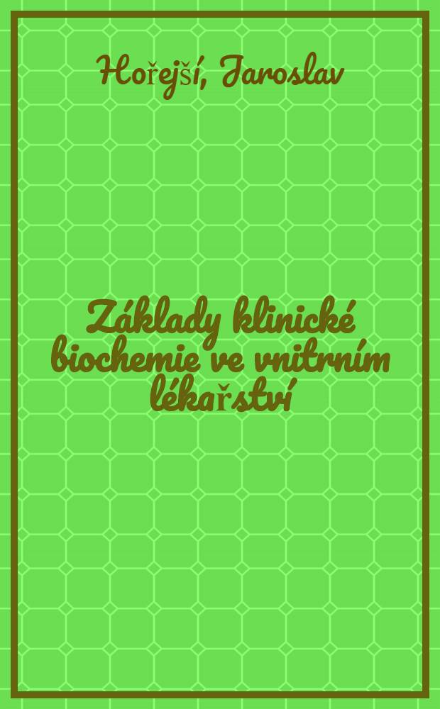 Základy klinické biochemie ve vnitrním lékařství : (Biochem. syndromy)